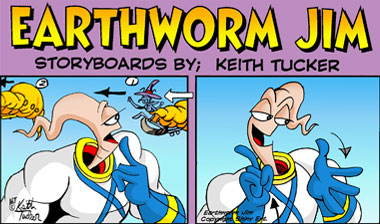 Earthworm Jim, Universal Cartoon studio, 90's cartoons, retro cartoons, kids WB, Peter Puppy, Professor Monkey-For-A-Head, Evil the Cat, Princess What's-Her-Name, Queen Slug-for-a-Butt, Saturday morning cartoons, Huey,  keith tucker storyboards, animation
